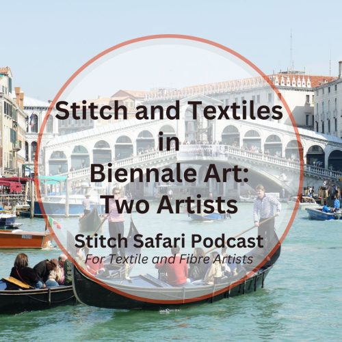 Stitch and Textiles in Biennale Art – Two Artists