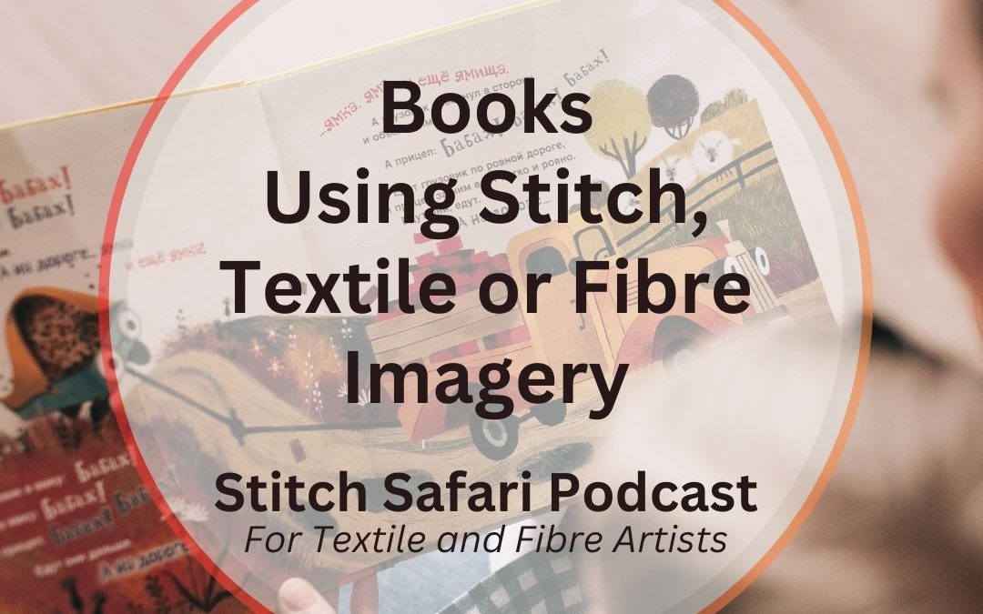 Books Using Stitch, Textile or Fibre Imagery