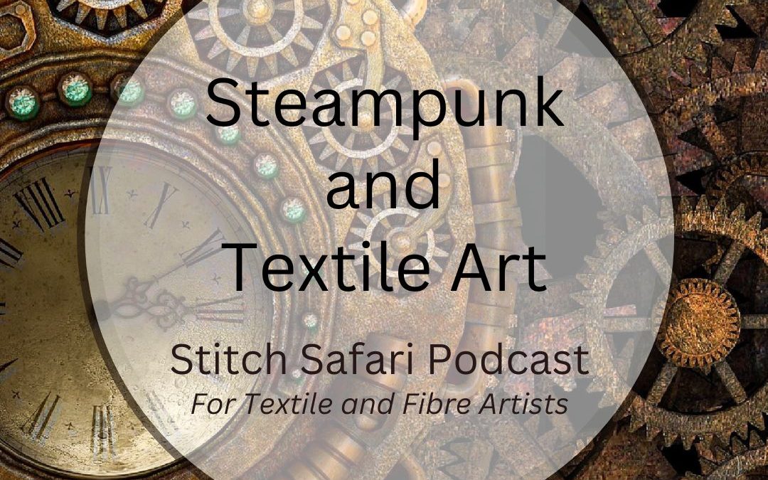 Steampunk and Textile Art