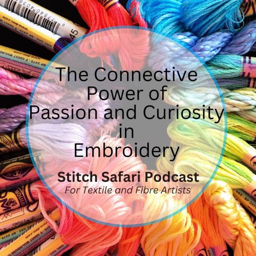 The Connective Power of Passion and Curiosity in Embroidery
