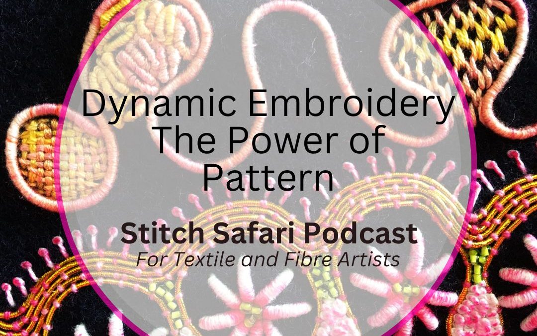 Dynamic Embroidery – The Power of Pattern
