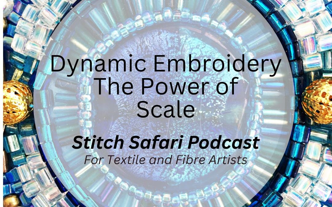 Dynamic Embroidery – The Power of Scale