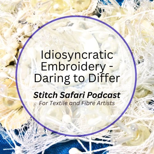 Idiosyncratic Embroidery – Daring to Differ
